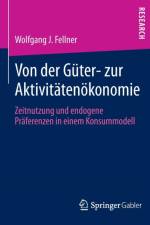 Von Der Guter- Zur Aktivitatenoekonomie af Wolfgang J Fellner