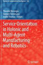 Service Orientation in Holonic and Multi-Agent Manufacturing and Robotics