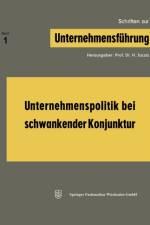 Unternehmenspolitik Bei Schwankender Konjunktur