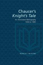 Chaucer's Knight's Tale af Monica McAlpine