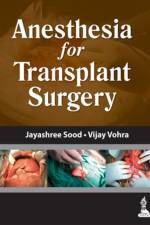 Anesthesia for Transplant Surgery af Jayashree Sood
