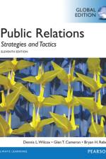 Public Relations: Strategies and Tactics, Global Edition af Dennis Wilcox