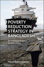 Poverty Reduction Strategy in Bangladesh af Palash (University of Bath) Kamruzzaman
