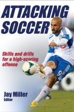 Attacking Soccer af Jay P. Miller