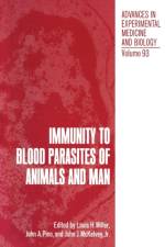 Immunity to Blood Parasites of Animals and Man