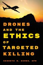 Drones and the Ethics of Targeted Killing af OFM Himes