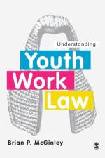 Understanding Youth Work Law af Brian P. McGinley