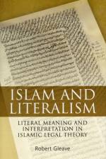 Islam and Literalism af Robert Gleave