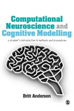 Computational Neuroscience and Cognitive Modelling af Britt Anderson