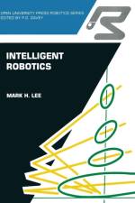 Intelligent robotics af Mark H. Lee