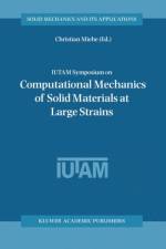 IUTAM Symposium on Computational Mechanics of Solid Materials at Large Strains