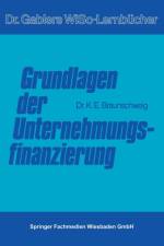 Grundlagen Der Unternehmungsfinanzierung af Karl Braunschweig