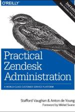 Practical Zendesk Administration 2ed af Stafford Vaughan