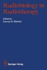 Radiobiology in Radiotherapy af Norman Montague Bleehen