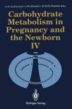 Carbohydrate Metabolism in Pregnancy and the Newborn * IV