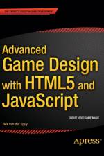 Advanced Game Design with HTML5 and JavaScript af Rex van der Spuy