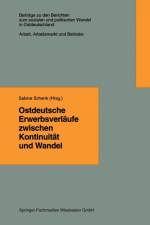 Ostdeutsche Erwerbsverlaufe Zwischen Kontinuitat Und Wandel