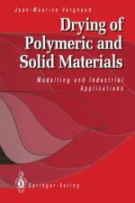 Drying of Polymeric and Solid Materials af Jean-Maurice Vergnaud