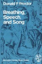 Breathing, Speech, and Song af D.F. Proctor