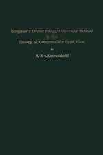 Bergman's Linear Integral Operator Method in the Theory of Compressible Fluid Flow af M Z V Krzywoblocki