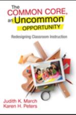 The Common Core, an Uncommon Opportunity af Judith K. March