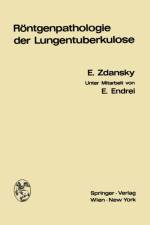 Roentgenpathologie Der Lungentuberkulose af Erich Zdansky