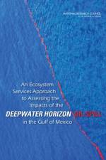 An Ecosystem Services Approach to Assessing the Impacts of the Deepwater Horizon Oil Spill in the Gulf of Mexico af Committee on the Effects of the Deepwater Horizon Mississippi Canyon-252 Oil Spill on Ecosystem Services in the Gulf of Mexico