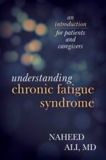Understanding Chronic Fatigue Syndrome af Naheed Ali