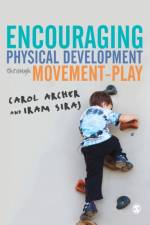 Encouraging Physical Development Through Movement-Play af Carol (Advisory Teacher Archer
