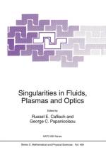 Singularities in Fluids, Plasmas and Optics