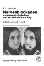 Nervenblockaden Auf Pharmakologischem Und Auf Elektrischem Weg af F L Jenkner