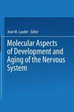 Molecular Aspects of Development and Aging of the Nervous System