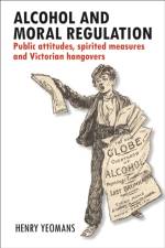 Alcohol and Moral Regulation af Henry Yeomans