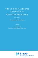 Logico-Algebraic Approach to Quantum Mechanics af C.A. Hooker