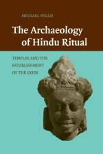 The Archaeology of Hindu Ritual af Michael (Curator Willis
