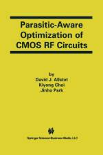 Parasitic-Aware Optimization of CMOS RF Circuits af David J. Allstot