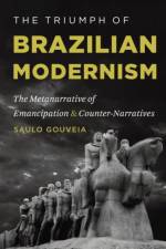 The Triumph of Brazilian Modernism af Saulo Gouveia