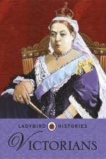 Ladybird Histories: Victorians af Ladybird
