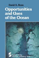 Opportunities and Uses of the Ocean af David A. Ross