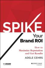 Spike your Brand ROI af Adele R. Cehrs