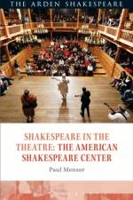Shakespeare in the Theatre: The American Shakespeare Center