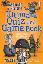 Hard Nuts of History Ultimate Quiz and Game Book af Tracey Turner