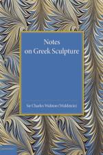 Notes on Greek Sculpture af Charles Walston