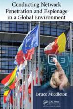 Conducting Network Penetration and Espionage in a Global Environment af Bruce Middleton