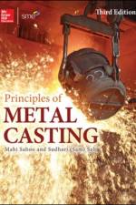 Principles of Metal Casting, Third Edition af Mahi Sahoo