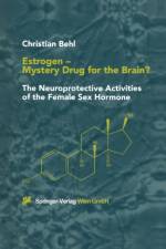 Estrogen - Mystery Drug for the Brain? af Christian Behl