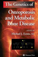 Genetics of Osteoporosis and Metabolic Bone Disease