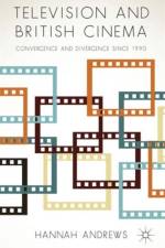Television and British Cinema af Hannah Andrews
