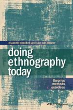 Doing Ethnography Today af Elizabeth (Marshall University Campbell