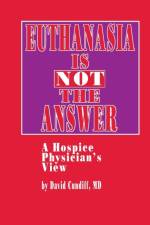 Euthanasia is Not the Answer af David Cundiff